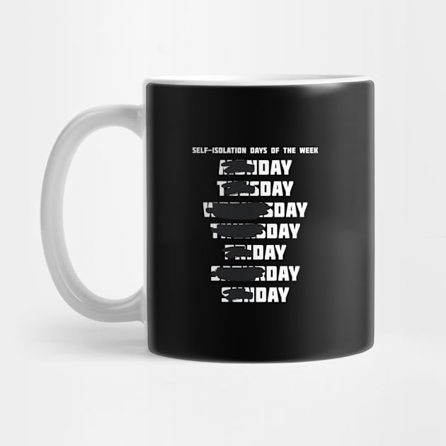 Self-Isoation Days of the Week - Day, Day by XclusiveApparel